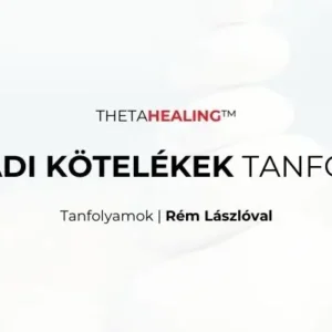 Családi Kötelékek | ThetaHealing tanfolyamok